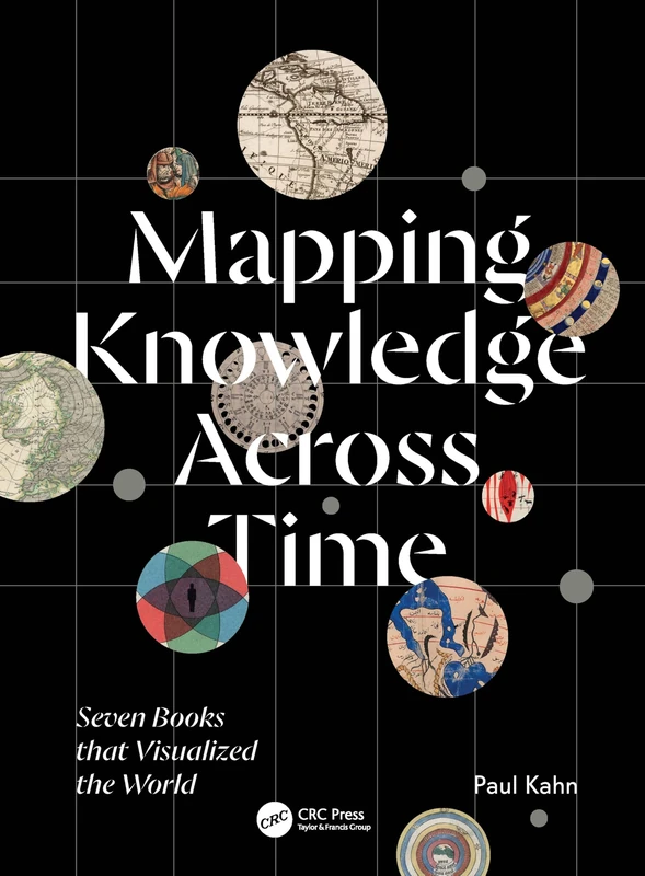 Mapping Knowledge Across Time: Seven Books that Visualized the World