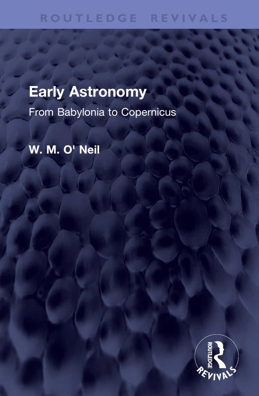 Early Astronomy: From Babylonia to Copernicus (Routledge Revivals)
