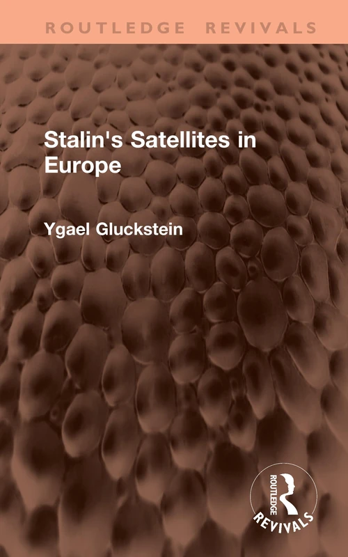Stalin's Satellites in Europe (Routledge Revivals)