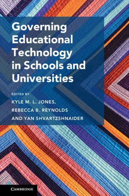 Governing Educational Technology in Schools and Universities (Cambridge Studies on Governing Knowledge Commons)