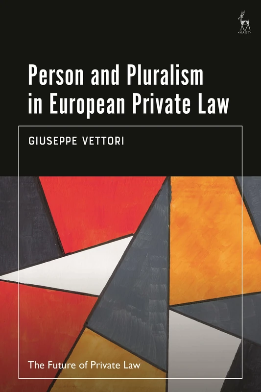 Person and Pluralism in European Private Law (The Future of Private Law)