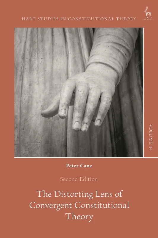 The Distorting Lens of Convergent Constitutional Theory (Hart Studies in Constitutional Theory)