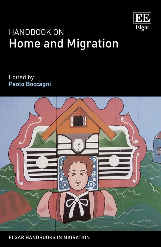 Handbook on Home and Migration (Elgar Handbooks in Migration)