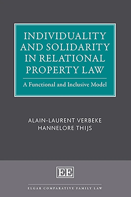 Individuality and Solidarity in Relational Property Law: A Functional and Inclusive Model (Elgar Comparative Family Law series)