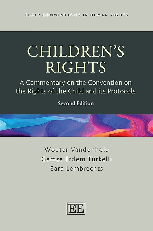 Children’s Rights: A Commentary on the Convention on the Rights of the Child and its Protocols: Second Edition (Elgar Commentaries in Human Rights series)