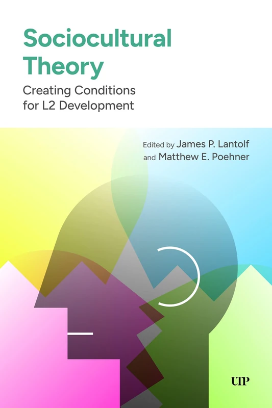 Sociocultural Theory: Creating Conditions for L2 Development