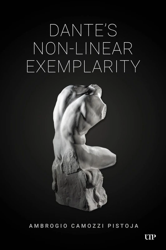 Dante's Nonlinear Exemplarity (Toronto Italian Studies)