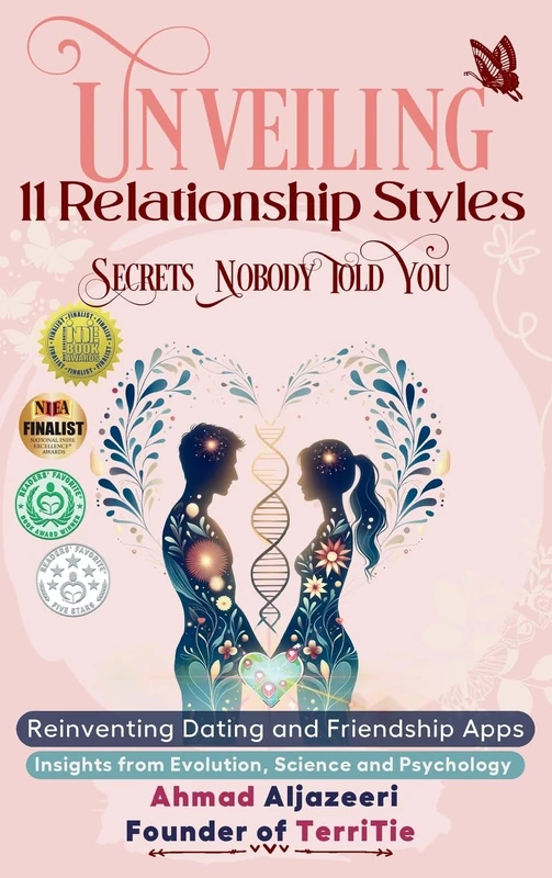 Unveiling 11 Relationship Styles: Secrets Nobody Told You: Reinventing Dating and Friendship Apps: Insights from Evolution, Science, and Psychology - Image 1