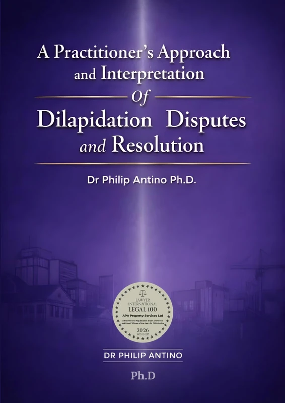 A Practitioner’s Approach and Interpretation of Dilapidation Disputes and Resolution
