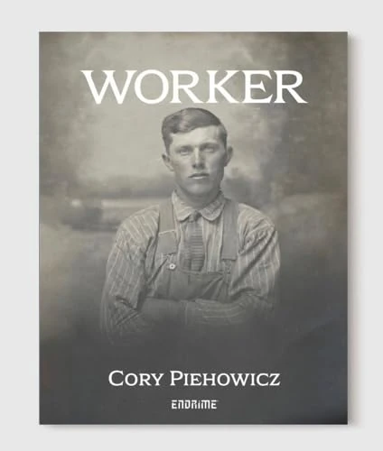 WORKER BY CORY PIEHOWICZ: WORKER BY CORY PIEHOWICZ - Soft back Edition - Image 1