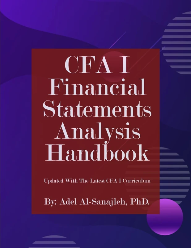 CFA I Financial Statements Analysis Handbook: Updated to The Latest CFA I Curriculum (CFA I Exam Preparation Handbooks) - Image 1