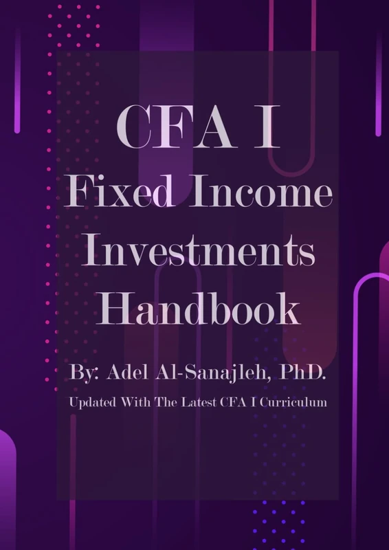 CFA I Fixed Income Investments Handbook: Updated With The Latest CFA I Curriculum (CFA I Exam Preparation Handbooks) - Image 1