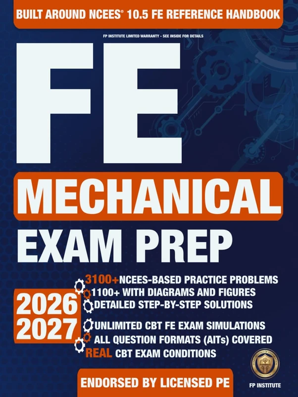 FE Mechanical Exam Prep: A Complete PE-Backed Review & Practice Guide Built Around the FE Reference Handbook | INCLUDES Workbook (3,100+ Practice Problems & Detailed Solutions) and CBT Exam Simulator - Image 1