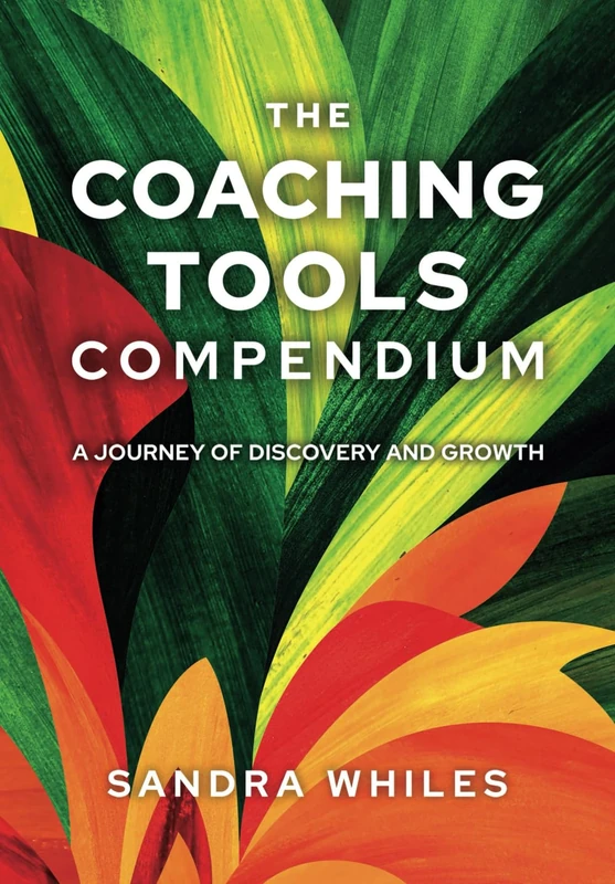 The Coaching Tools Compendium: A Journey of Discovery and Growth