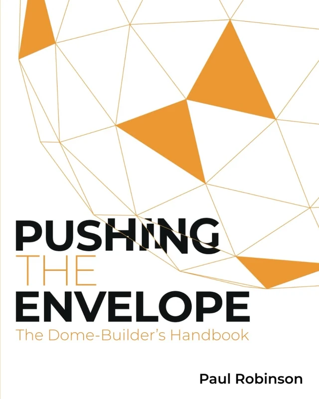 Pushing The Envelope: The Dome Builder's Handbook - Image 1