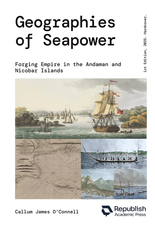 Geographies of Seapower: Forging Empire in the Andaman and Nicobar Islands