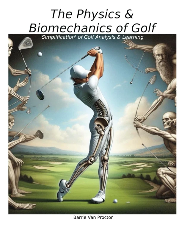 The Physics and Biomechanics of Golf: Simplification of Golf Analysis & Learning