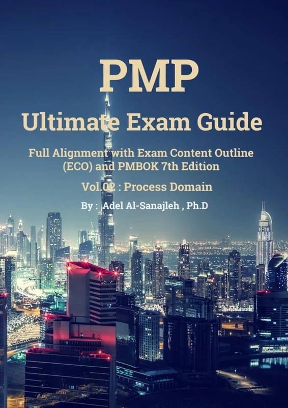 PMP Ultimate Exam Guide - Vol.02: Full alignment with Exam Content Outline (ECO) and PMBOK 7th Edition - Process Domain (PMP Ultimate Exam Guide - 3 Volumes)