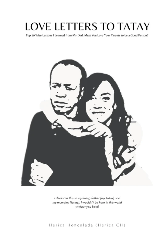 Love Letters to Tatay: Top 10 Lessons of Wisdom from My Father