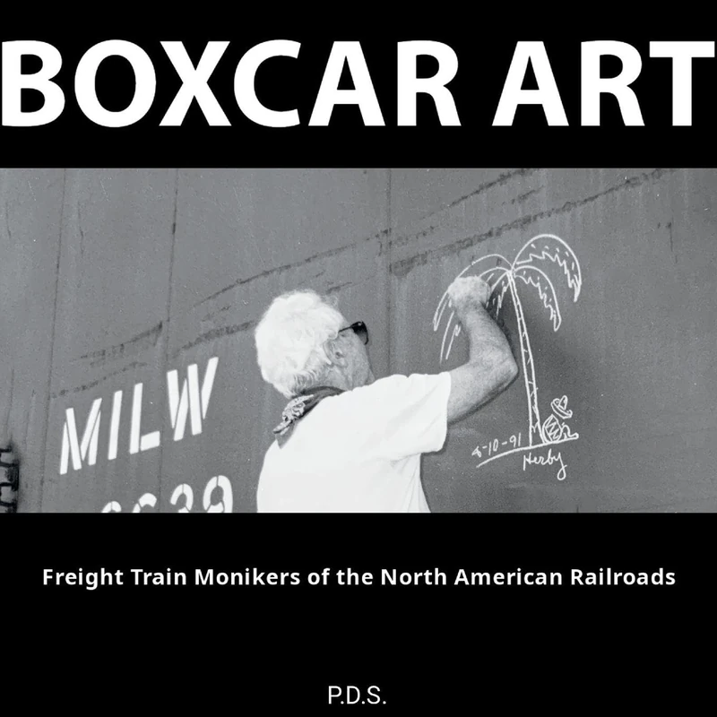 Boxcar Art. Freight Train Monikers of the North American Railroads - Image 1