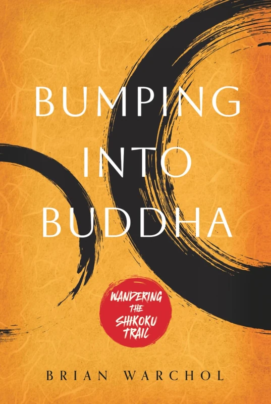 Bumping Into Buddha: Wandering The Shikoku Trail