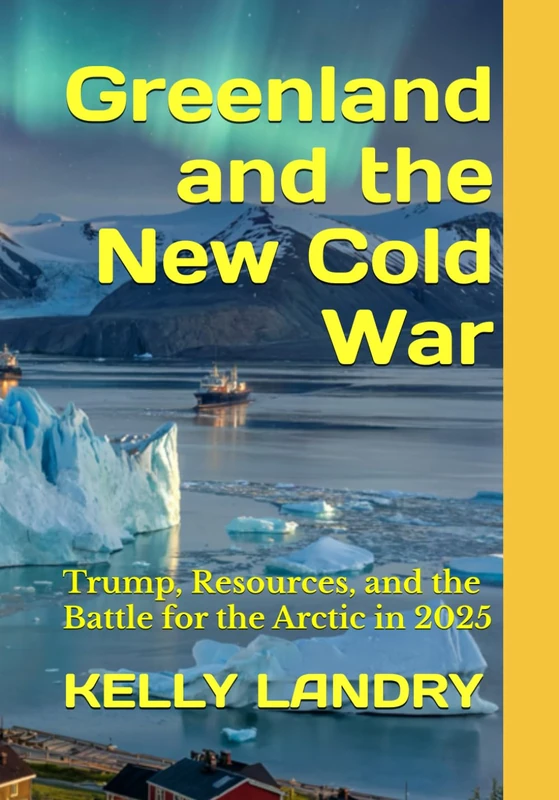 Greenland and the New Cold War: Trump, Resources, and the Battle for the Arctic in 2025