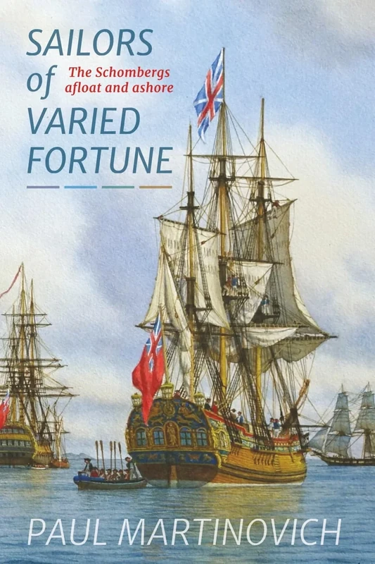 Sailors of Varied Fortune: The Schombergs afloat and ashore