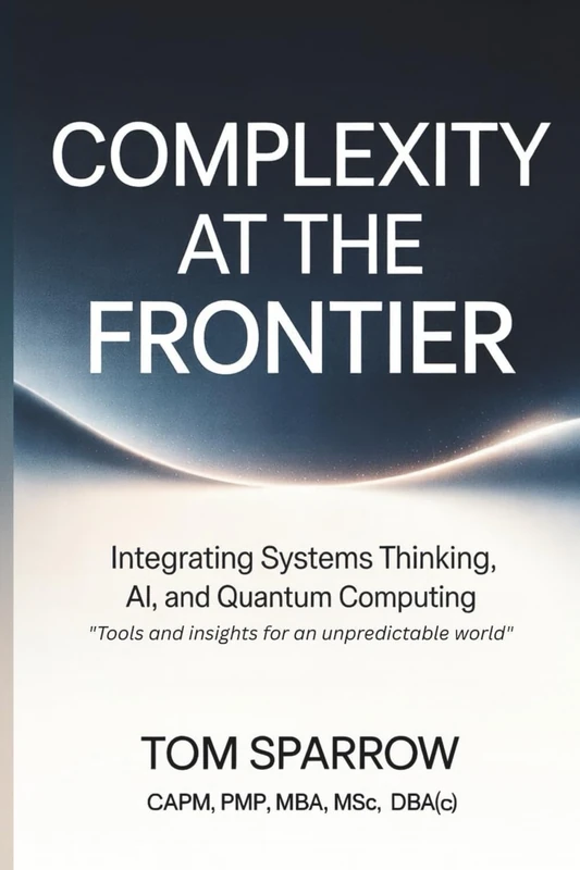 Complexity at the Frontier: Integrating Systems Thinking, AI, and Quantum Computing