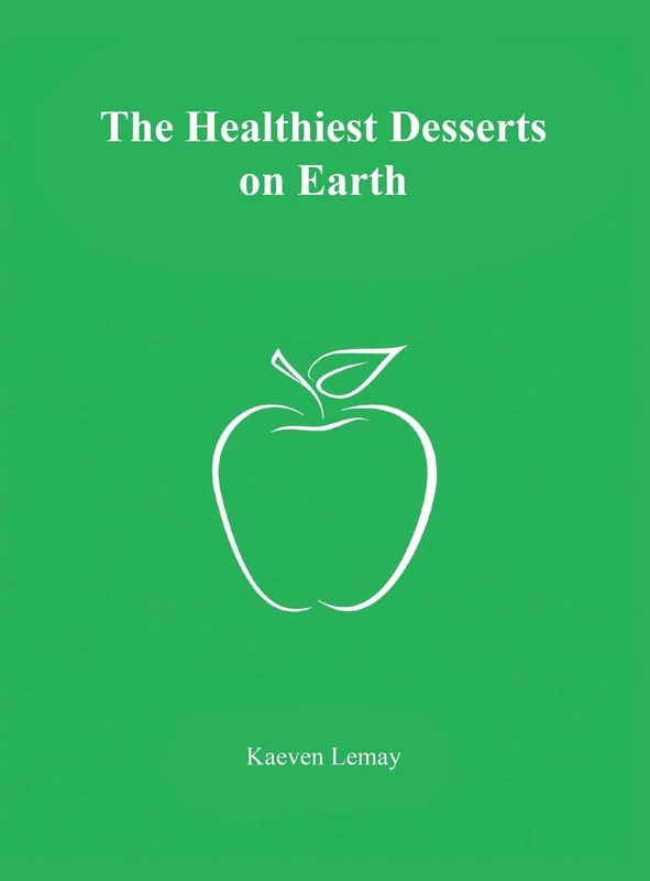 The Healthiest Desserts on Earth