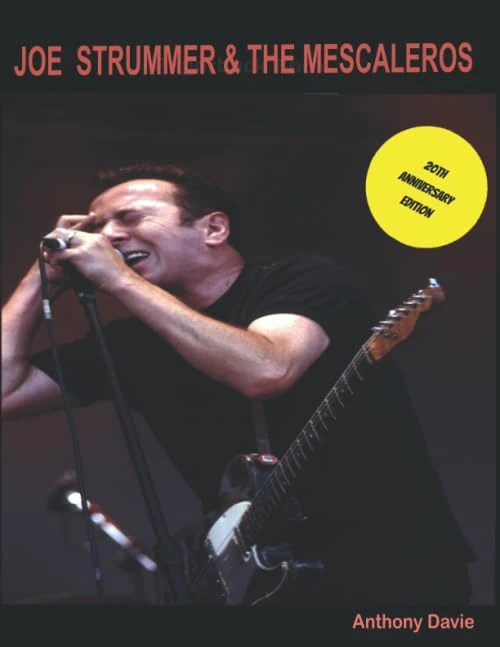 The History of Joe Strummer & The Mescaleros: 20th Anniversary Edition - (Full colour images - unless original photo/image was B/W)