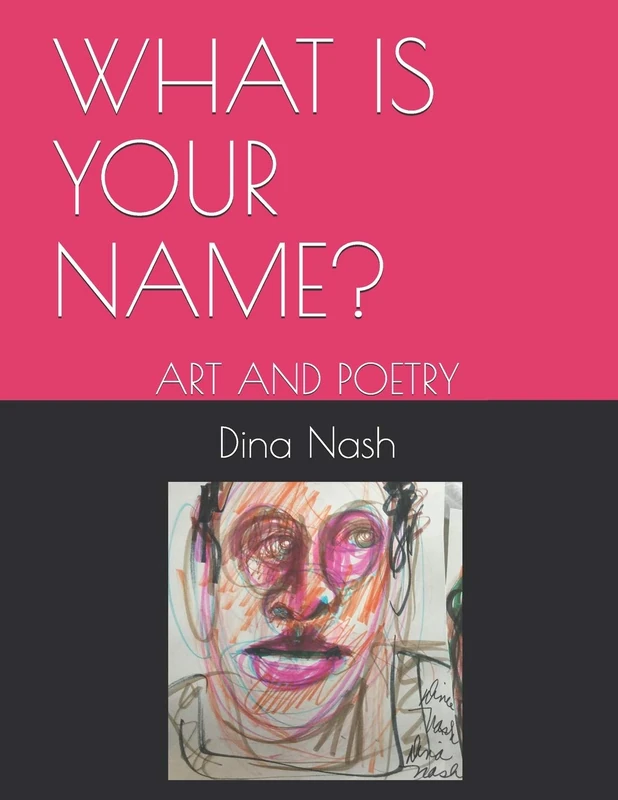 WHAT IS YOUR NAME?: ART AND POETRY
