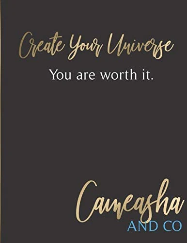 Create Your Universe You Are Worth It: Cameasha and Co Journal - Image 1