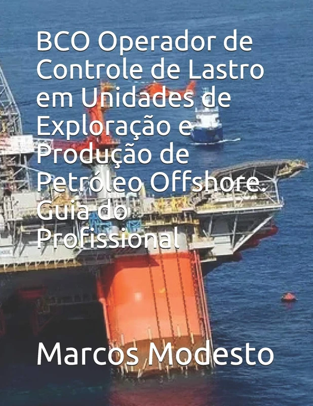 BCO Operador de Controle de Lastro em Unidades de Exploração e Produção de Petróleo Offshore. Guia do Profissional - Image 1