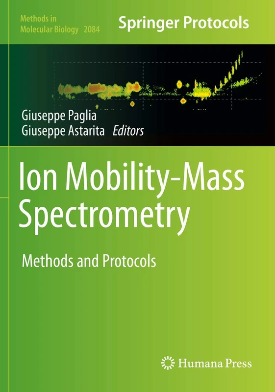 Ion Mobility-Mass Spectrometry: Methods and Protocols: 2084 (Methods in Molecular Biology, 2084)