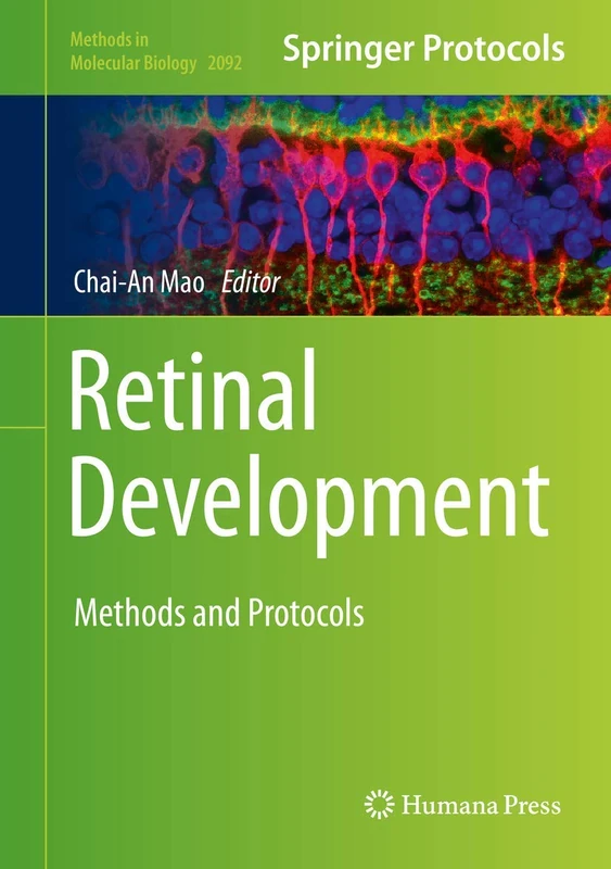 Retinal Development: Methods and Protocols: 2092 (Methods in Molecular Biology, 2092)
