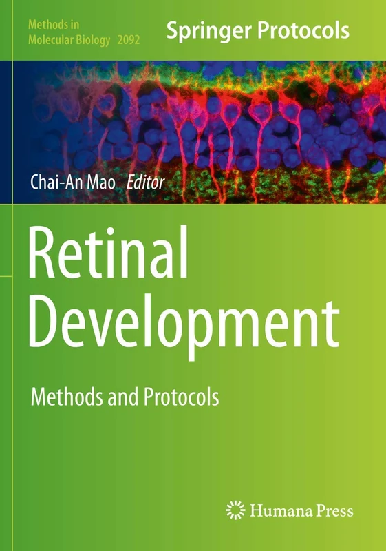 Retinal Development: Methods and Protocols: 2092 (Methods in Molecular Biology, 2092)