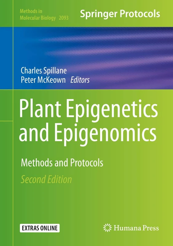 Plant Epigenetics and Epigenomics: Methods and Protocols: 2093 (Methods in Molecular Biology, 2093)