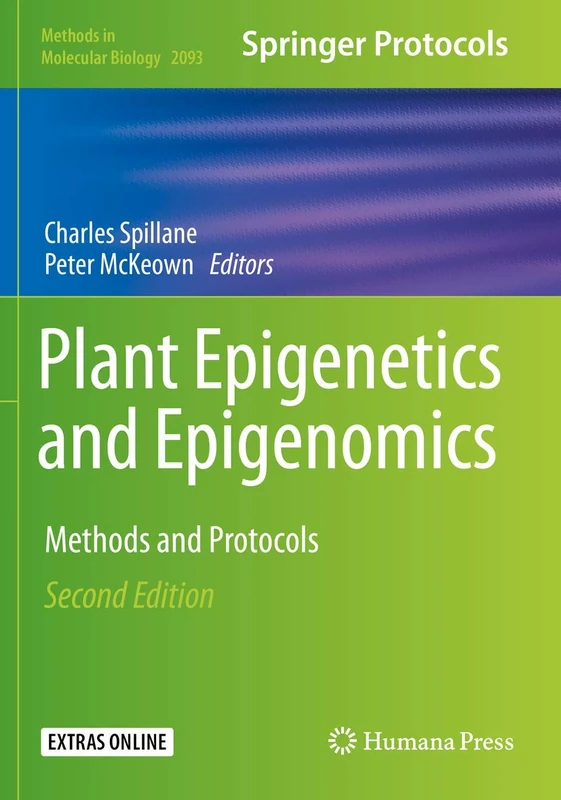 Plant Epigenetics and Epigenomics: Methods and Protocols: 2093 (Methods in Molecular Biology, 2093)
