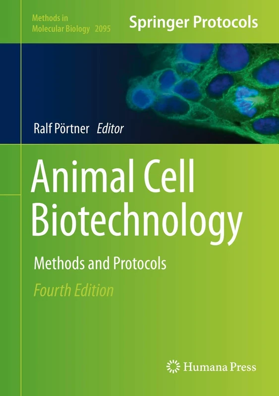 Animal Cell Biotechnology: Methods and Protocols: 2095 (Methods in Molecular Biology, 2095)