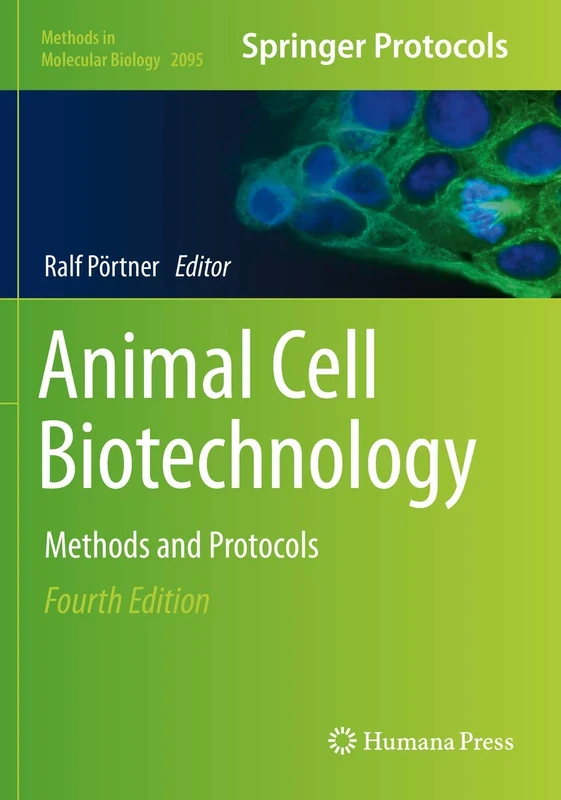 Animal Cell Biotechnology: Methods and Protocols: 2095 (Methods in Molecular Biology, 2095)