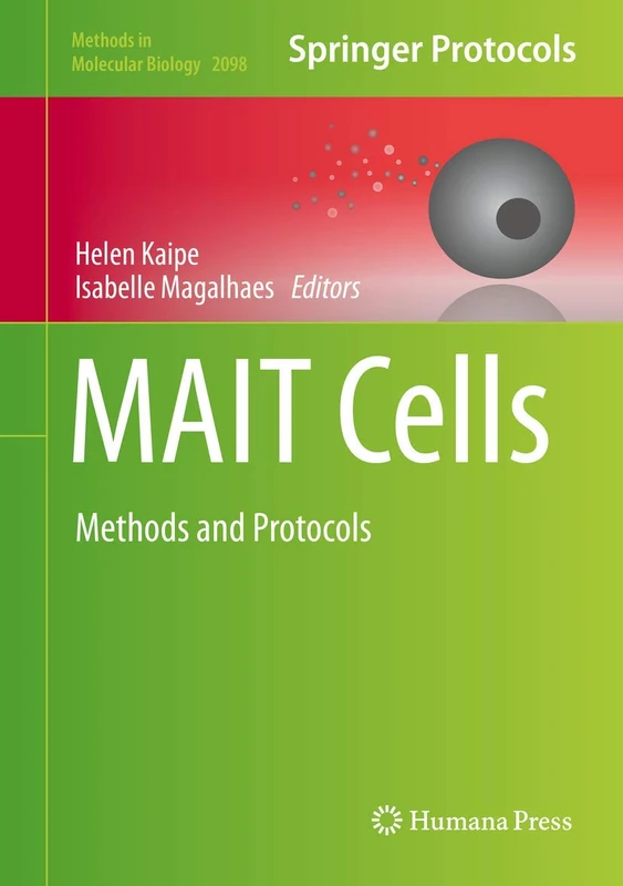 MAIT Cells: Methods and Protocols: 2098 (Methods in Molecular Biology, 2098)