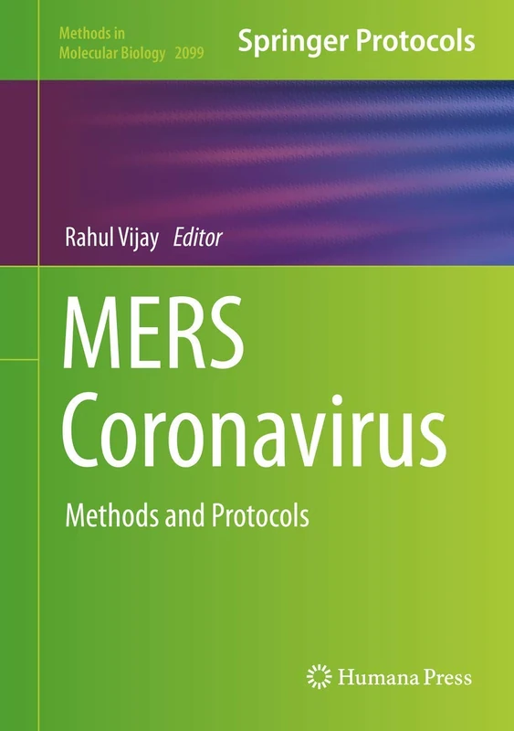 MERS Coronavirus: Methods and Protocols: 2099 (Methods in Molecular Biology, 2099)
