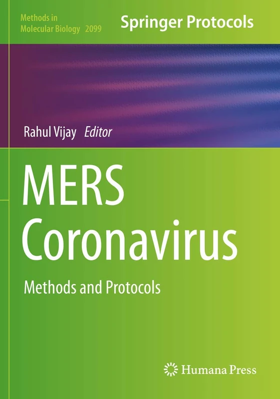 MERS Coronavirus: Methods and Protocols: 2099 (Methods in Molecular Biology, 2099)