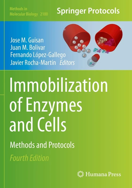 Immobilization of Enzymes and Cells: Methods and Protocols: 2100 (Methods in Molecular Biology, 2100)