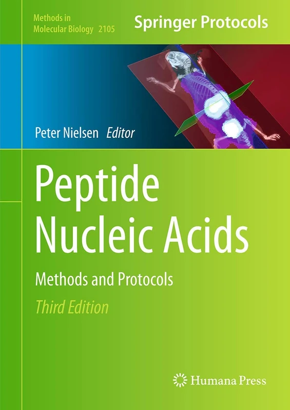 Peptide Nucleic Acids: Methods and Protocols: 2105 (Methods in Molecular Biology, 2105)