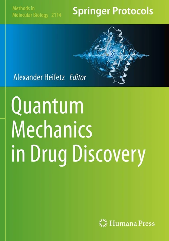 Quantum Mechanics in Drug Discovery: 2114 (Methods in Molecular Biology, 2114)