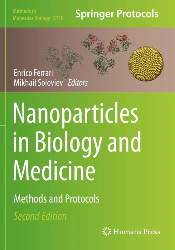 Nanoparticles in Biology and Medicine: Methods and Protocols: 2118 (Methods in Molecular Biology, 2118)