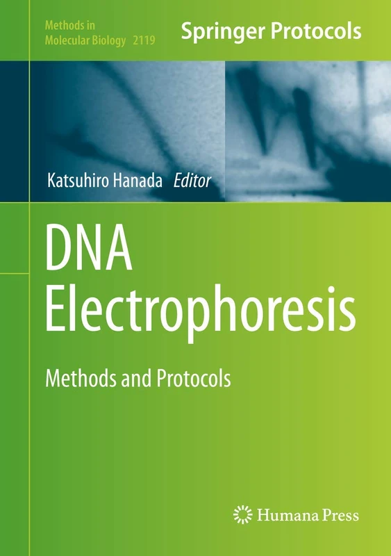 DNA Electrophoresis: Methods and Protocols: 2119 (Methods in Molecular Biology, 2119)