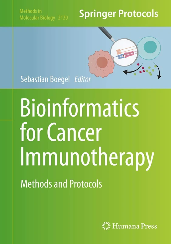 Bioinformatics for Cancer Immunotherapy: Methods and Protocols: 2120 (Methods in Molecular Biology, 2120)