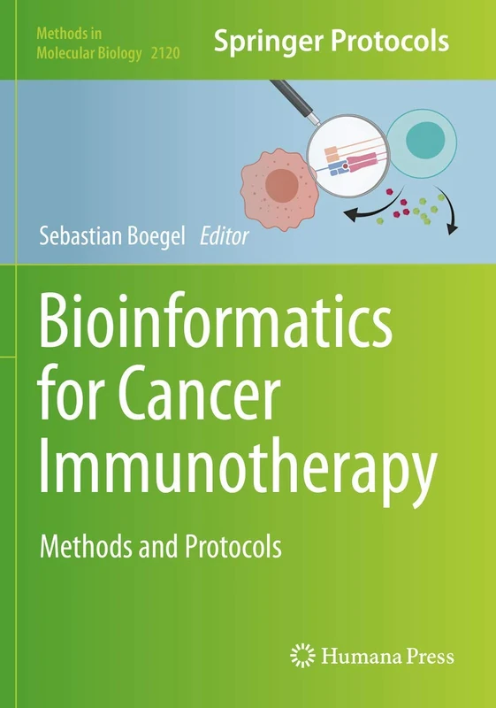 Bioinformatics for Cancer Immunotherapy: Methods and Protocols: 2120 (Methods in Molecular Biology, 2120)